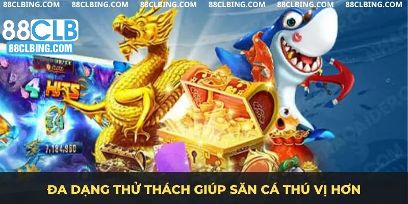 Đa dạng thử thách giúp săn cá thú vị hơn