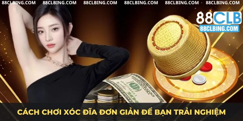 Cách chơi xóc đĩa đơn giản để bạn trải nghiệm