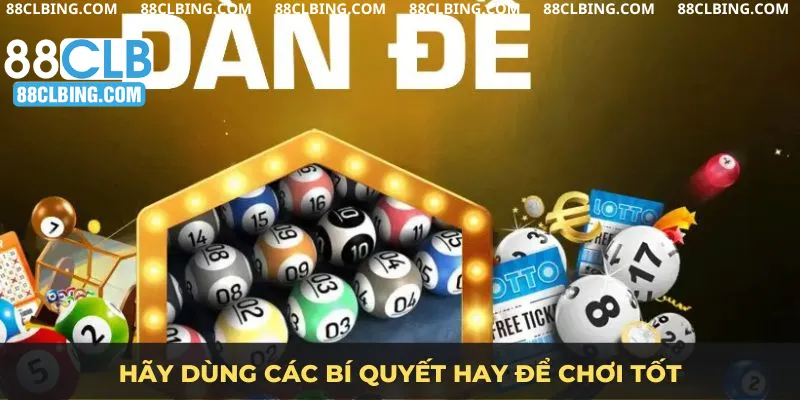 Hãy dùng các bí quyết hay để chơi tốt