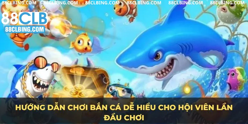 Hướng dẫn chơi bắn cá dễ hiểu cho hội viên lần đầu chơi