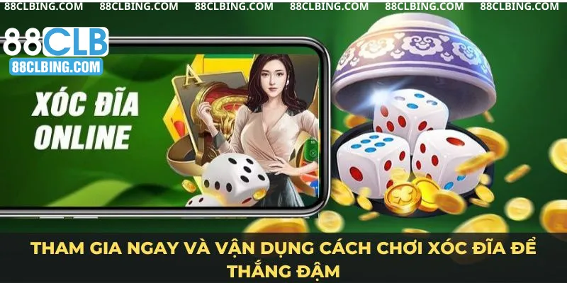 Tham gia ngay và vận dụng cách chơi xóc đĩa để thắng đậm