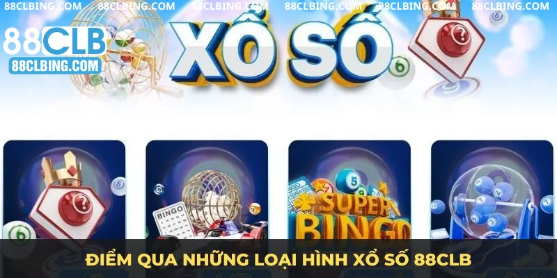 Điểm qua những loại hình Xổ số 88CLB