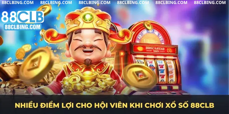 Nhiều điểm lợi cho hội viên khi chơi xổ số 88CLB